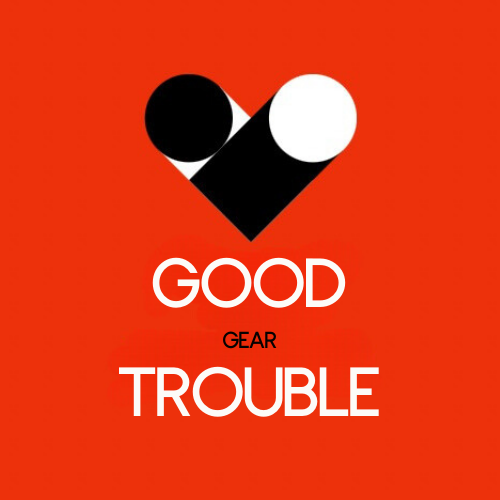 Goodtroublegear